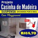 Projeto Casinha De Madeira Suspensa Com Playground Via Email