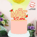 Arquivo dia das mães topo de bolo shaker mãe te amo bb