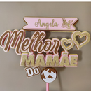 Arquivo dia das mães topo de bolo melhor mamãe do mundo