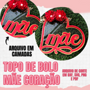 Arquivo dia das mães topo de bolo mãe coração