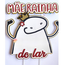 Arquivo dia das mães topo de bolo mãe rainha do lar
