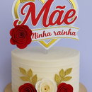 Arquivo dia das mães topo de bolo Mãe minha rainha