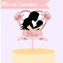 Arquivo dia das mães topo de bolo mãe camada