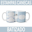 Sublimação Canecas Batizado Artes Prontas Estampas