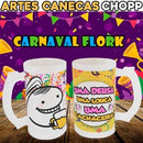 Estampas Carnaval Flork Sublimação Canecas Chopp Editáveis