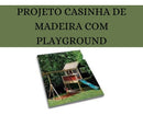 Projeto Casinha De Madeira Suspensa Com Playground + Brinde