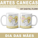 Artes Canecas Dia Das Mães Flork + Diversos Elementos