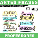 Estampas Kit Digital Pandoca Frases Coloridas Professores