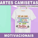 Pacote Artes Camisetas Frases Motivacionais Png Sublimação