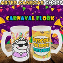Estampas Carnaval Flork Sublimação Canecas Chopp Editáveis