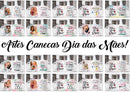 Pacote Artes Dia Das Mães + 500 Arquivos Camisas E Canecas