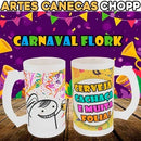 Estampas Carnaval Flork Sublimação Canecas Chopp Editáveis