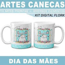 Artes Canecas Dia Das Mães Flork + Diversos Elementos