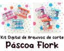 Arquivos De Corte | Papelaria | Impressão | Pascoa Flork