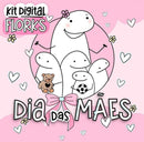 Kit Digital Dia Das Mães Flork