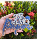 Arquivo De Corte Topo Dia Dos Pais Te Amo Papai 1 - Studio