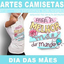 Kit Digital Artes Camisetas Dia Das Mães Frases Coloridas