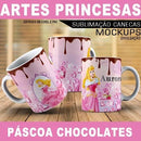 Pacote Artes Canecas Princesas Páscoa Chocolates Mockups
