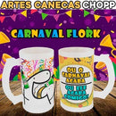 Estampas Carnaval Flork Sublimação Canecas Chopp Editáveis