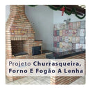 Projetos Churrasqueira, Forno E Fogão A Lenha Passo A Passo
