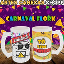Estampas Carnaval Flork Sublimação Canecas Chopp Editáveis