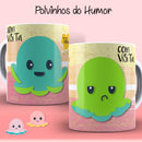 Artes Para  Caneca Polvo Do Humor + Bônus Em Dobro