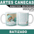 Canecas Batizado Mockups Sublimação Estampas Artes Editáveis