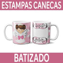 Sublimação Canecas Batizado Artes Prontas Estampas