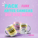 Pack P/ Canecas Dias Das Mães Flork  Pronto Para Divulgar