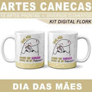 Artes Canecas Dia Das Mães Flork + Diversos Elementos