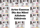 Pacotão Artes Dia Das Mães Canecas E Camisas + 500 Arquivos