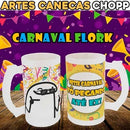 Estampas Carnaval Flork Sublimação Canecas Chopp Editáveis